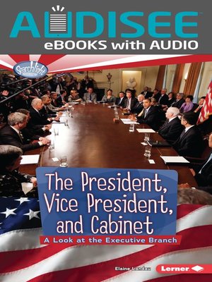 cover image of The President, Vice President, and Cabinet